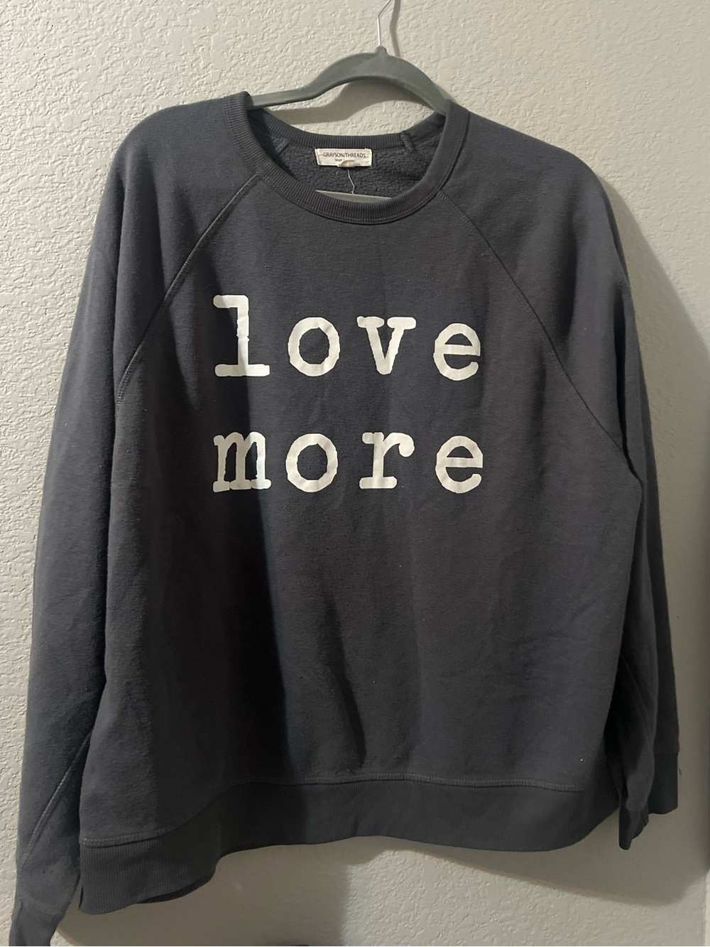 Grayson Threads Love More Crewneck - Charcoal with White Print